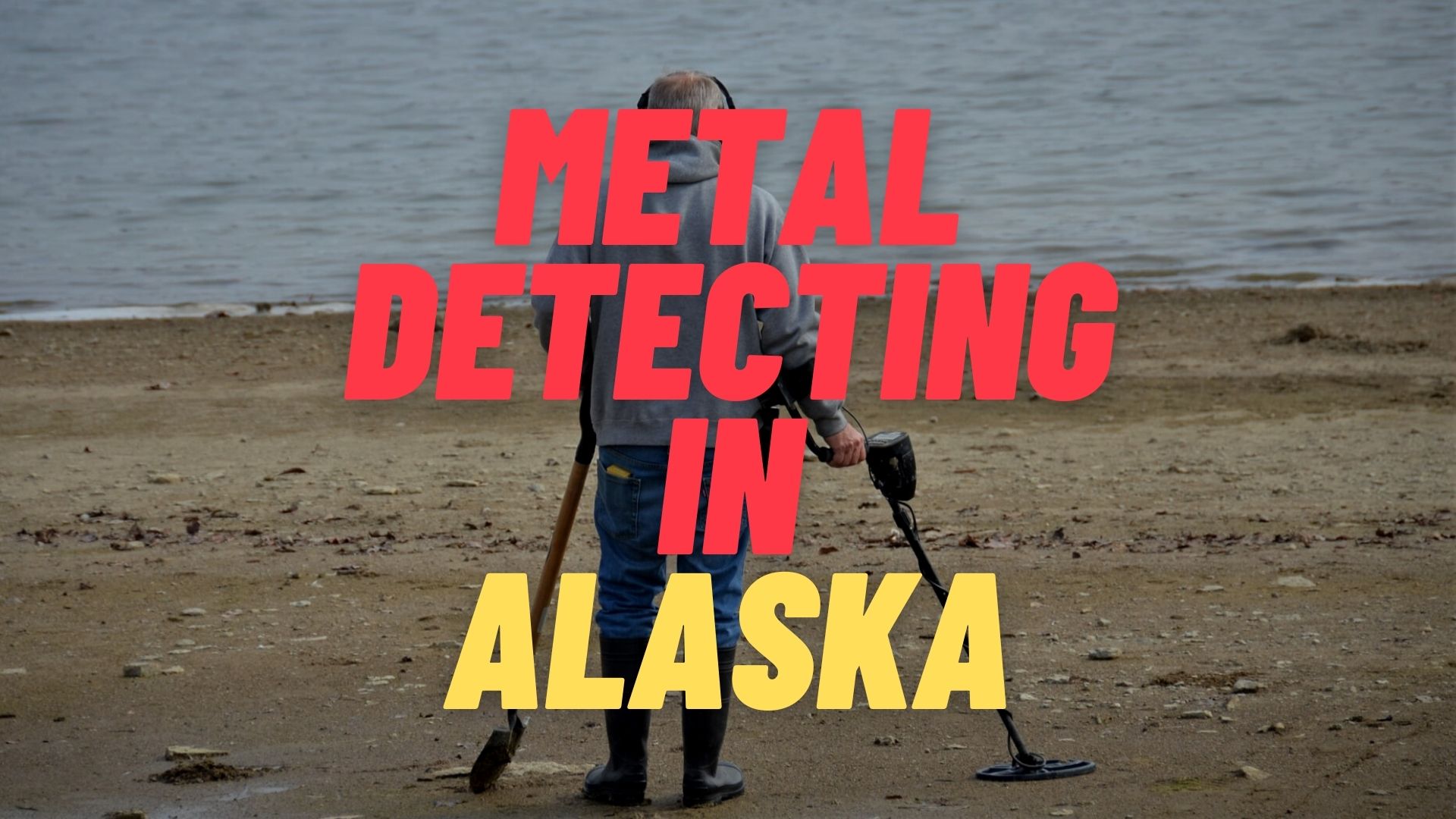 Metal Detecting in Alaska