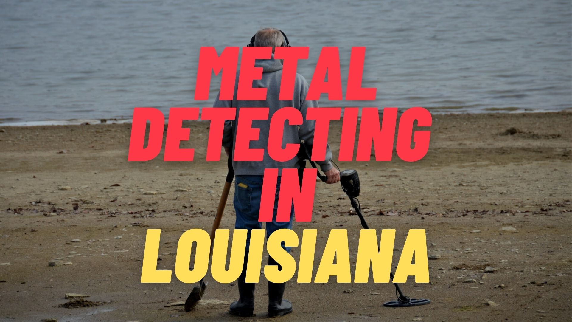 Metal Detecting in Louisiana