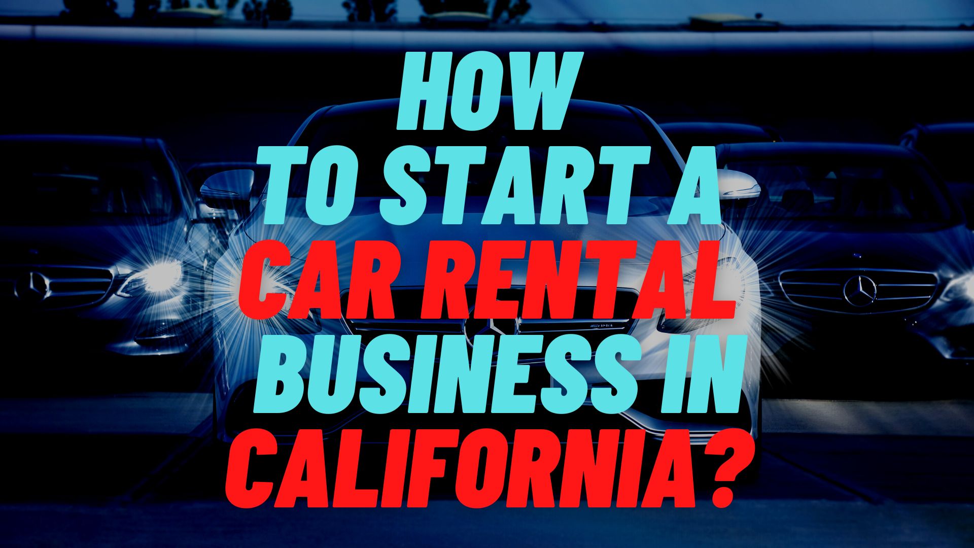 start a car rental business in California