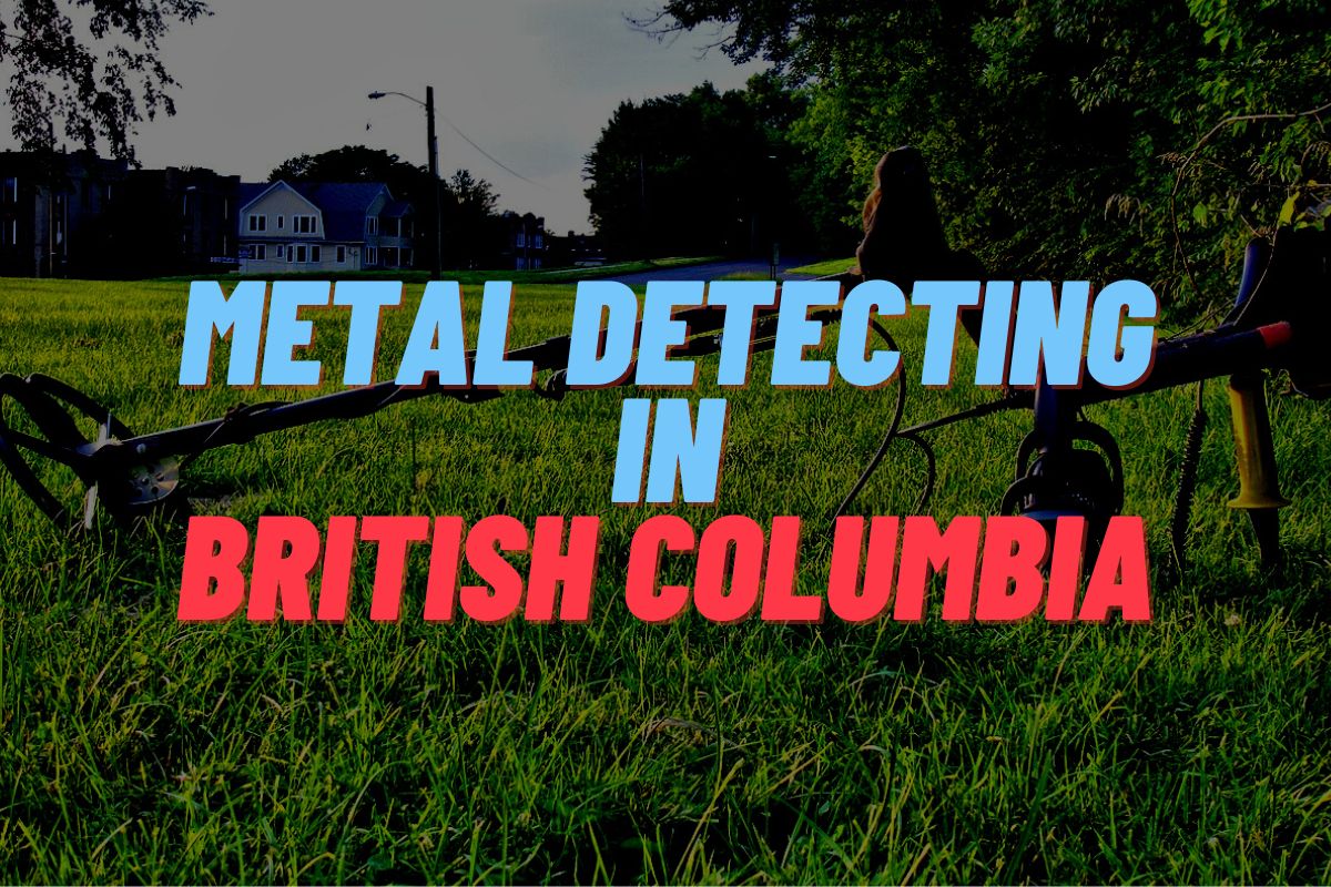 Metal Detecting in British Columbia
