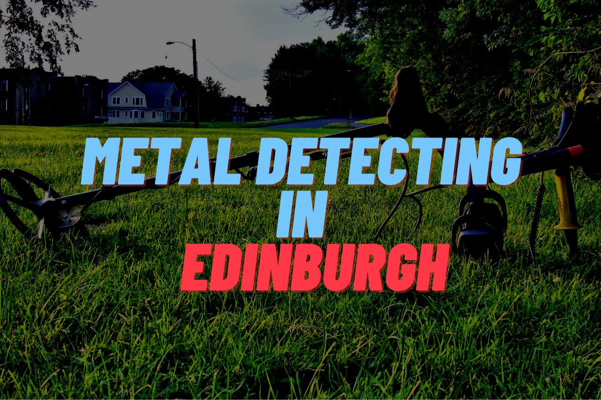 Metal Detecting in Edinburgh