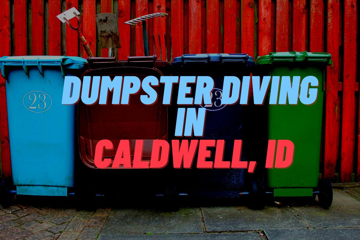 Dumpster Diving In Caldwell, ID