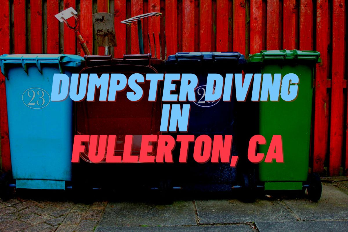 Dumpster Diving In Fullerton, CA