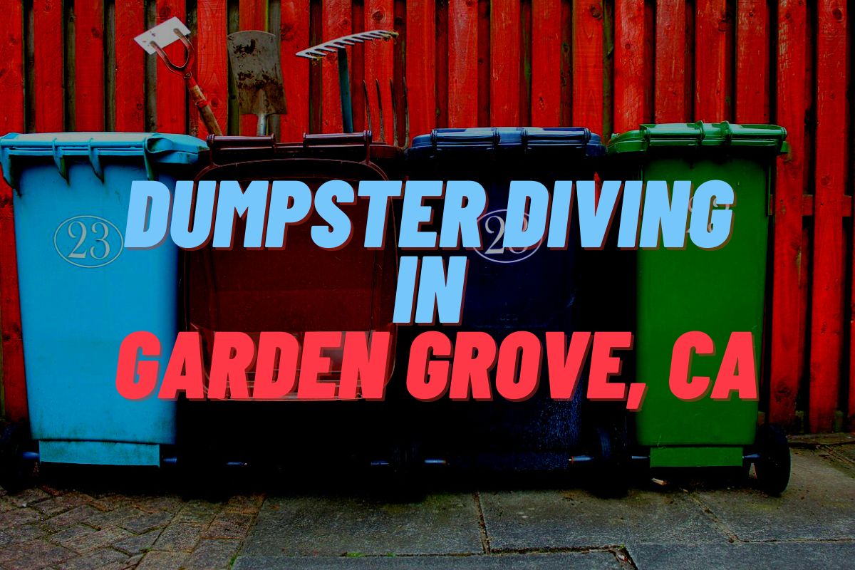 Dumpster Diving in Garden Grove, CA