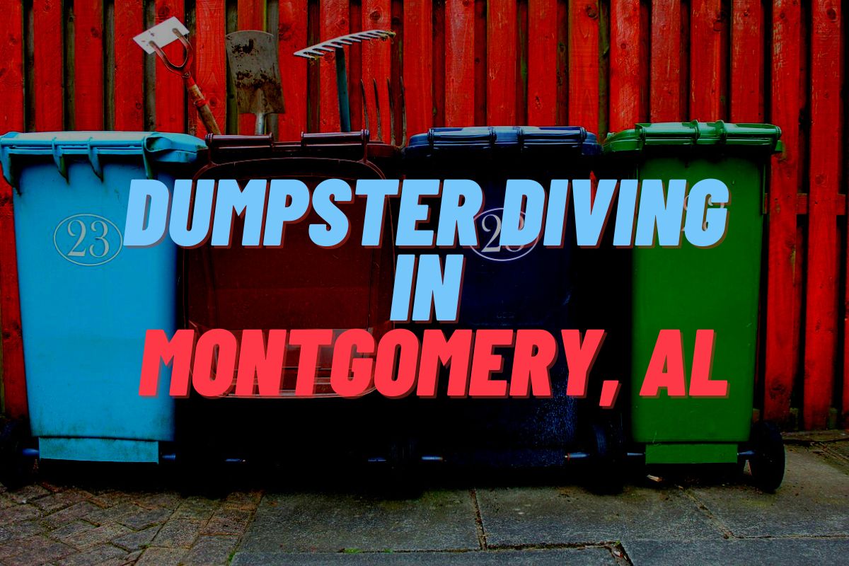 Dumpster Diving In Montgomery, AL