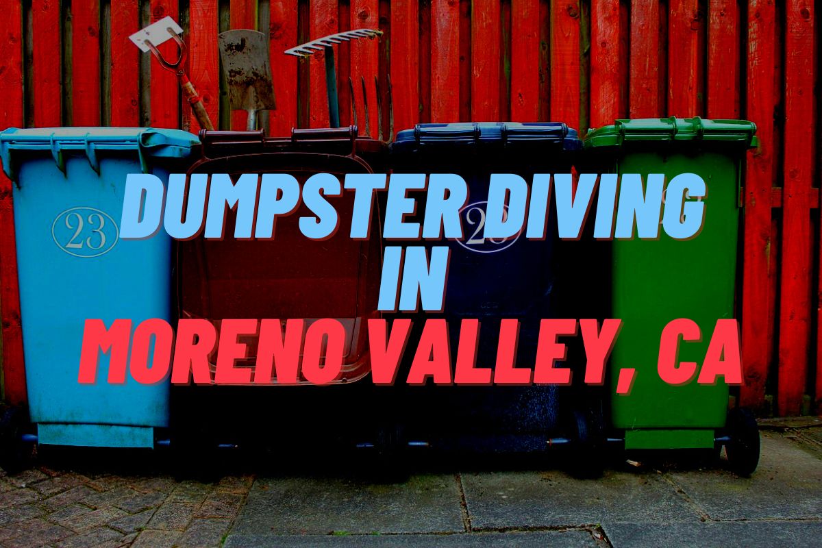 Dumpster Diving In Moreno Valley, CA