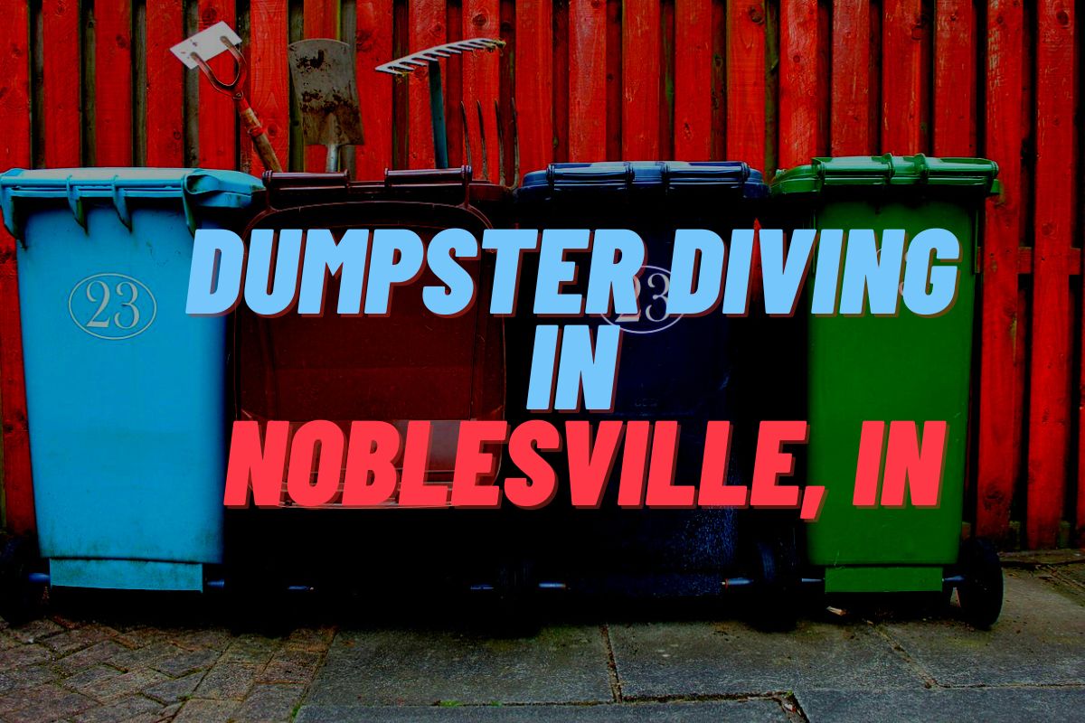 Dumpster Diving in Noblesville, IN