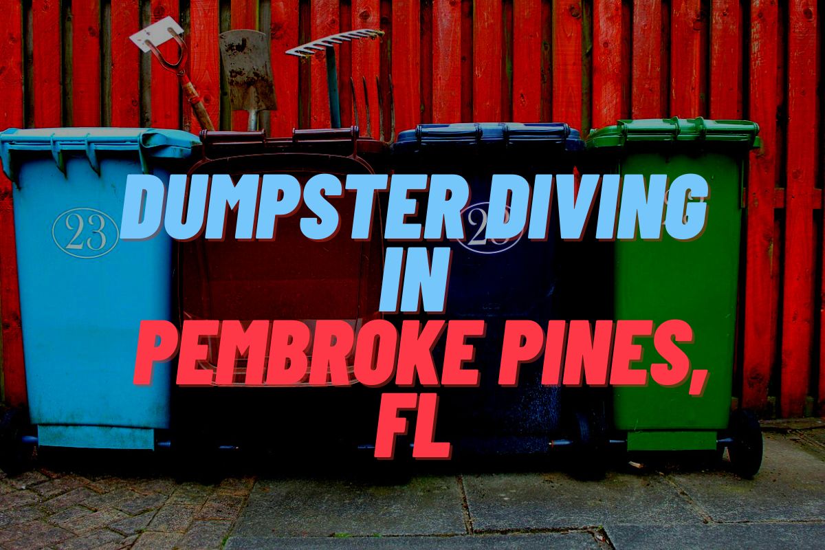 Dumpster Diving In Pembroke Pines, FL
