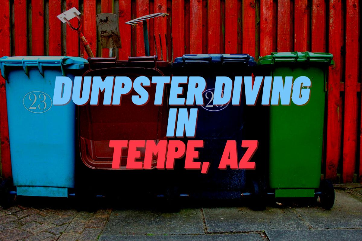 Dumpster Diving In Tempe, AZ